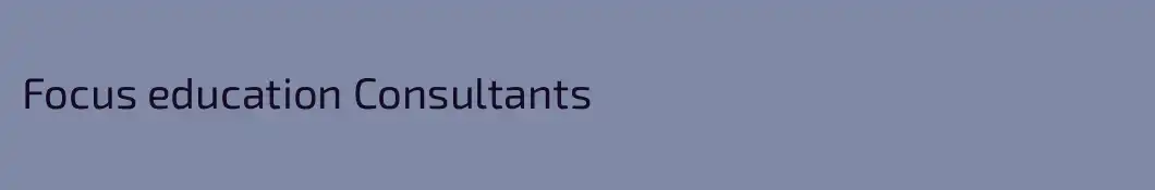 Focus education Consultants